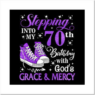 Stepping Into My 70th Birthday With God's Grace & Mercy Bday Posters and Art